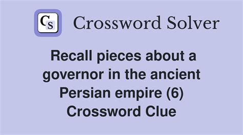 Ancient Persian governor (6) Crossword Clue .